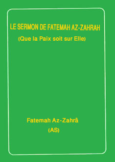 Le Sermon de Fatemah Az-Zahrâ (AS)